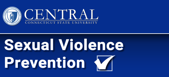 Central Connecticut State University Sexual Violence Prevention Program. Click to restart the program