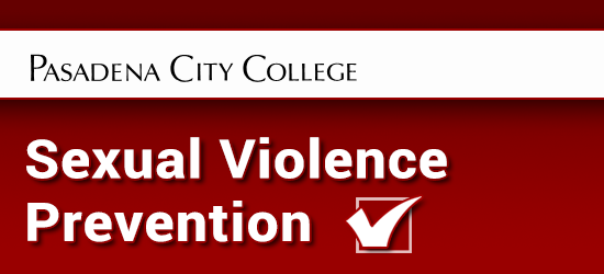 Pasadena City College Sexual Violence Prevention Program. Click to restart the program