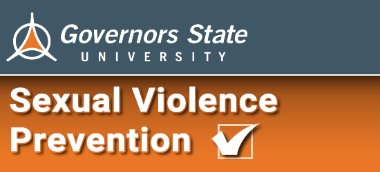Governors State University Sexual Violence Prevention Program. Click to restart the program