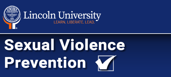 Lincoln University Sexual Violence Prevention Program. Click to restart the program