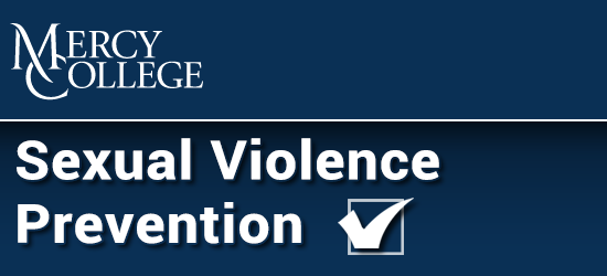 Mercy College Sexual Violence Prevention Program. Click to restart the program