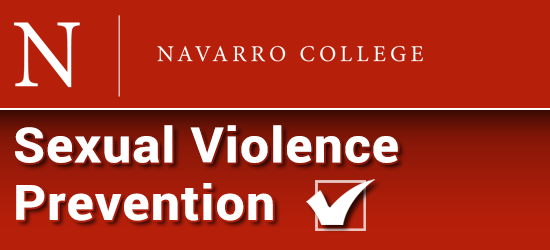 Navarro College Sexual Violence Prevention Program. Click to restart the program