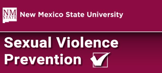 New Mexico State University Sexual Violence Prevention Program. Click to restart the program
