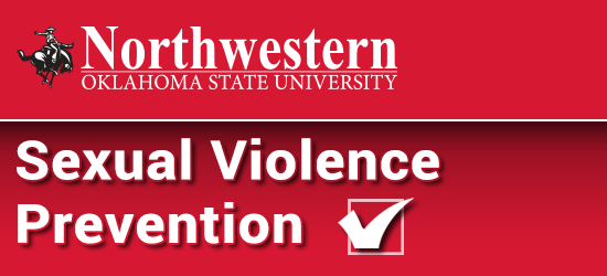 Northwestern Oklahoma State University Sexual Violence Prevention Program. Click to restart the program