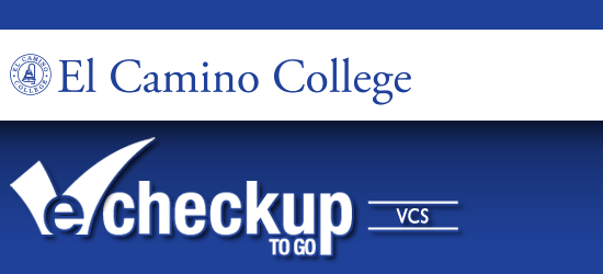 El Camino College eCHECKUP TO GO